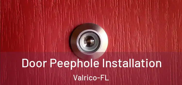  Door Peephole Installation Valrico-FL